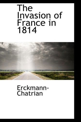 Cover for Erckmann-chatrian · The Invasion of France in 1814 (Hardcover Book) (2009)