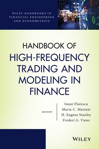 Cover for I Florescu · Handbook of High-Frequency Trading and Modeling in Finance - Wiley Handbooks in Financial Engineering and Econometrics (Hardcover bog) (2016)