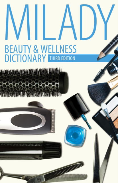 Cover for Milady · Beauty &amp; Wellness Dictionary: for Cosmetologists, Barbers, Estheticians and Nail Technicians (Paperback Book) (2013)