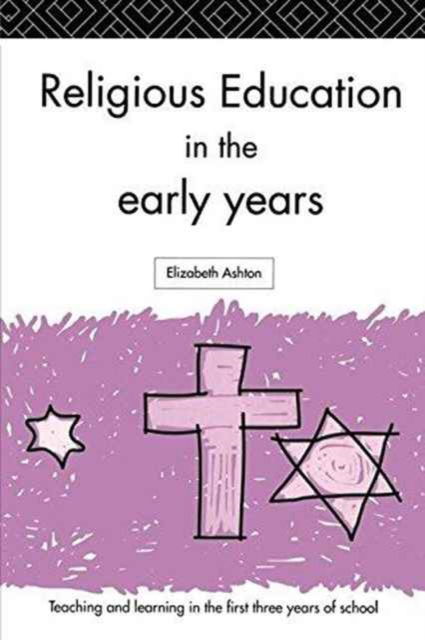 Cover for Ashton, Elizabeth (University of Durham, UK) · Religious Education in the Early Years (Hardcover Book) (2016)