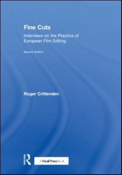 Cover for Crittenden, Roger (BAFTA, UK) · Fine Cuts: Interviews on the Practice of European Film Editing (Hardcover Book) (2018)