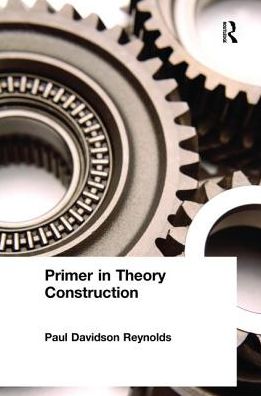 Primer in Theory Construction: An A&B Classics Edition - Davidson Reynolds, Paul (Aston University, UK) - Livros - Taylor & Francis Ltd - 9781138467989 - 13 de novembro de 2017