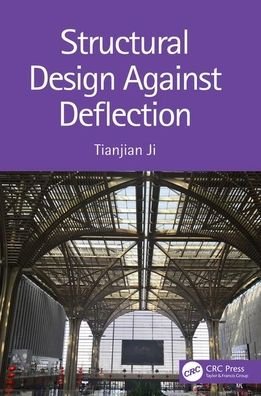 Cover for Ji, Tianjian (The University of Manchester, United Kingdom) · Structural Design Against Deflection (Gebundenes Buch) (2020)