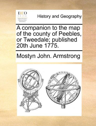 Cover for Mostyn John. Armstrong · A Companion to the Map of the County of Peebles, or Tweedale; Published 20th June 1775. (Paperback Book) (2010)