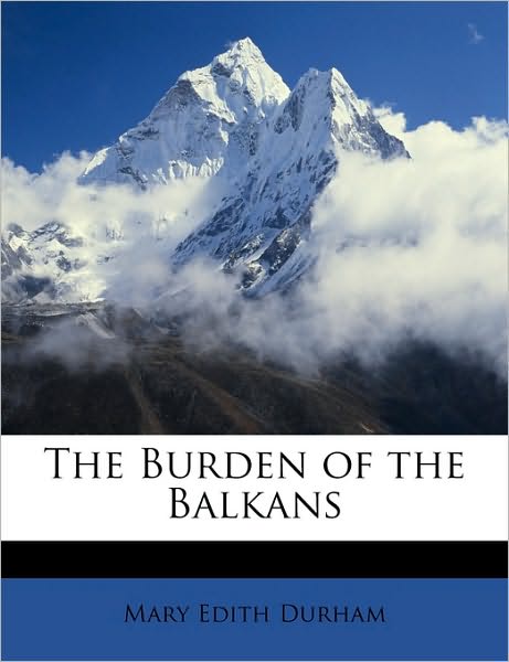 Cover for Durham · The Burden of the Balkans (Book)