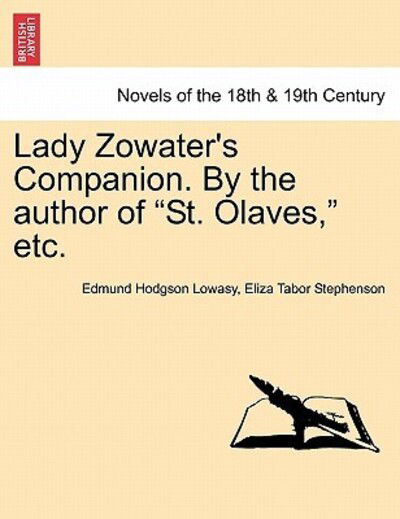 Cover for Edmund Hodgson Lowasy · Lady Zowater's Companion. by the Author of St. Olaves, Etc. (Paperback Book) (2011)