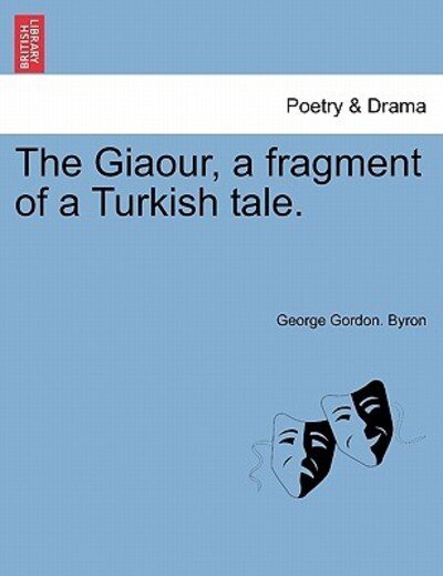 Cover for Byron, George Gordon, Lord · The Giaour, a Fragment of a Turkish Tale. (Paperback Book) (2011)