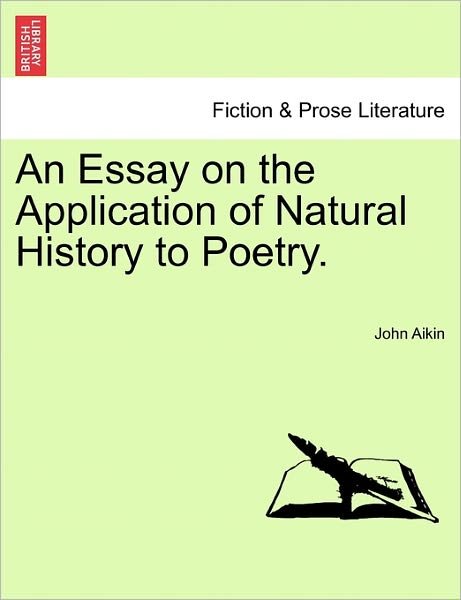 Cover for John Aikin · An Essay on the Application of Natural History to Poetry. (Taschenbuch) (2011)