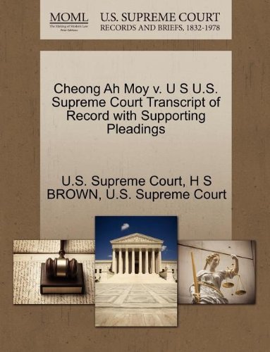 Cover for H S Brown · Cheong Ah Moy V. U S U.s. Supreme Court Transcript of Record with Supporting Pleadings (Pocketbok) (2011)