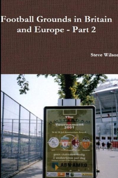 Cover for Steve Wilson · Football Grounds in Britain and Europe - Part 2 (Paperback Book) (2014)