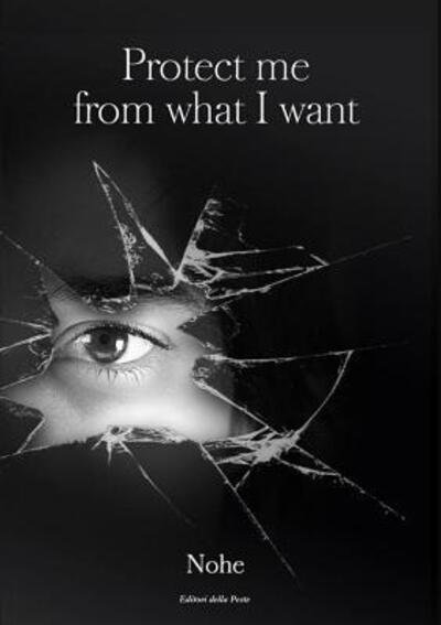 Cover for Nohe · Protect Me from What I Want (Paperback Bog) (2016)