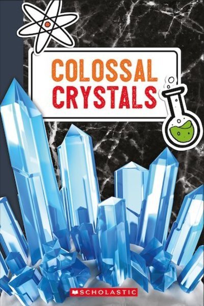 Cover for Scholastic · Colossal Crystals (Buch) (2019)