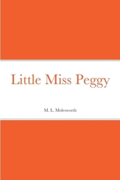 Cover for Mary Louisa Molesworth · Little Miss Peggy (Bok) (2022)