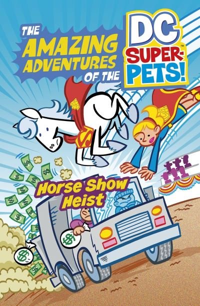 Cover for Steve Korte · Horse Show Heist - The Amazing Adventures of the DC Super-Pets (Paperback Book) (2021)