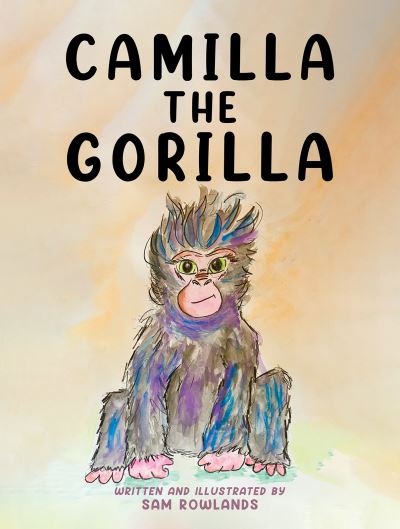 Cover for Sam Rowlands · Camilla The Gorilla (Paperback Book) (2023)