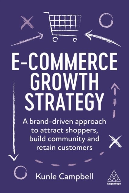 Cover for Kunle Campbell · E-Commerce Growth Strategy: A Brand-Driven Approach to Attract Shoppers, Build Community and Retain Customers (Pocketbok) (2023)