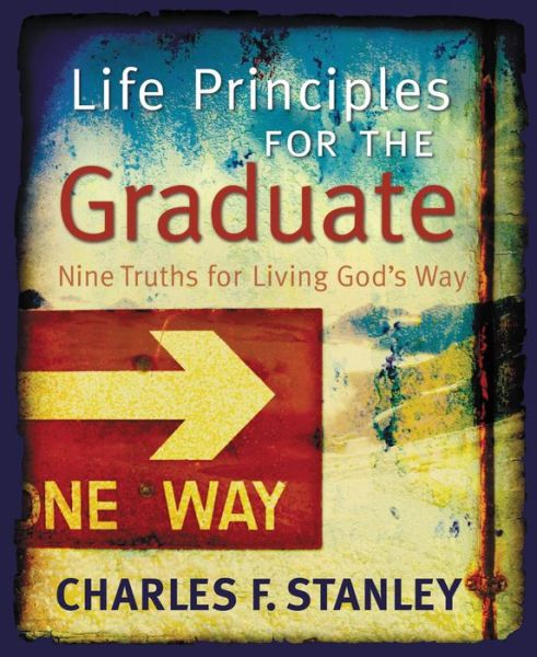 Cover for Charles F. Stanley · Life principles for the graduate (Book) (2009)