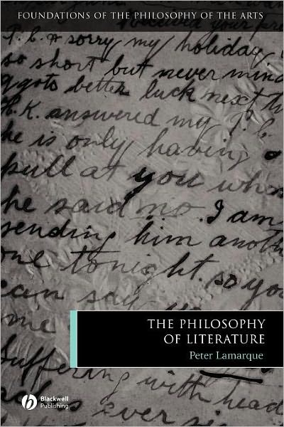 Cover for Lamarque, Peter (University of York, UK) · The Philosophy of Literature - Foundations of the Philosophy of the Arts (Paperback Book) (2008)