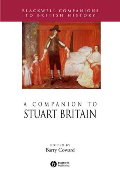 Cover for B Coward · A Companion to Stuart Britain - Blackwell Companions to British History (Paperback Book) (2008)