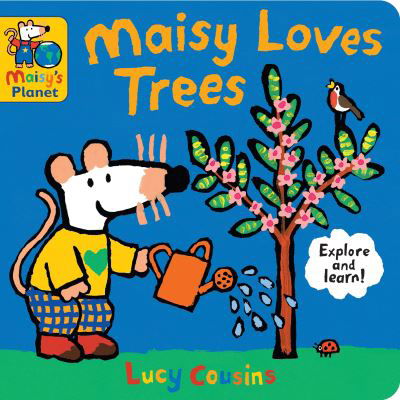 Cover for Lucy Cousins · Maisy Loves Trees: A Maisy's Planet Book - Maisy (Board book) (2024)