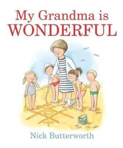 Cover for Nick Butterworth · My Grandma Is Wonderful (Kartongbok) (2018)