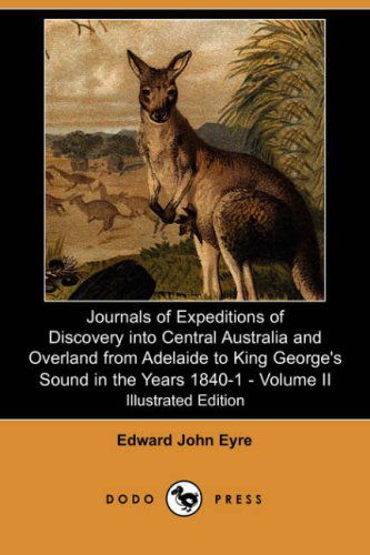 Cover for Edward John Eyre · Journals of Expeditions of Discovery into Central Australia and Overland from Adelaide to King George's Sound in the Years 1840-1 - Volume II (Illustr (Paperback Book) [Ill edition] (2007)