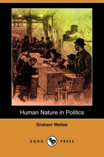 Cover for Graham Wallas · Human Nature in Politics (Dodo Press) (Paperback Book) (2007)