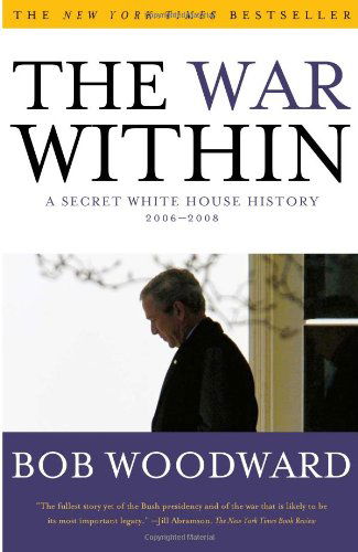 The War Within: a Secret White House History 2006-2008 - Bob Woodward - Kirjat - Simon & Schuster - 9781416558989 - tiistai 5. toukokuuta 2009