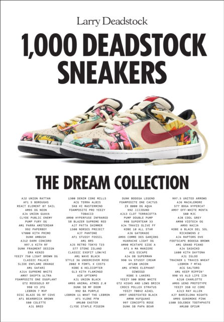 Cover for Larry Deadstock · 1000 Deadstock Sneakers: The Dream Collection (Hardcover Book) (2023)