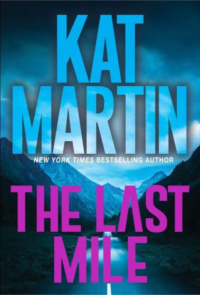 Cover for Kat Martin · The Last Mile: An Action Packed Novel of Suspense - Blood Ties, The Logans (Pocketbok) (2023)