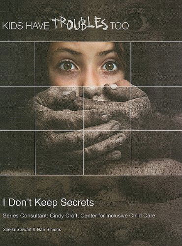 Cover for Rae Simons · I Don't Keep Secrets (Kids Have Troubles Too) (Hardcover Book) (2010)