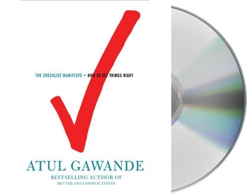Cover for Atul Gawande · The Checklist Manifesto: How to Get Things Right (Audiobook (CD)) [Unabridged edition] (2010)