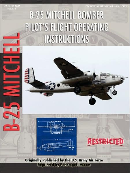 North American B-25 Mitchell Bomber Pilot's Flight Operating Manual - United States Army Air Force - Książki - Lulu.com - 9781430321989 - 4 maja 2007