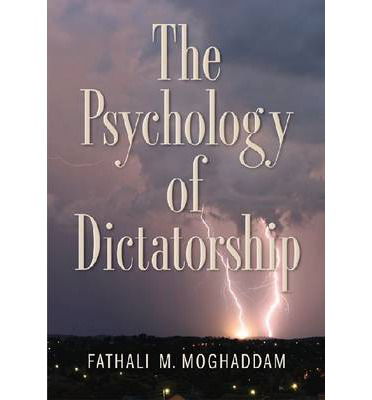 Cover for Fathali M. Moghaddam · The Psychology of Dictatorship (Hardcover Book) (2013)