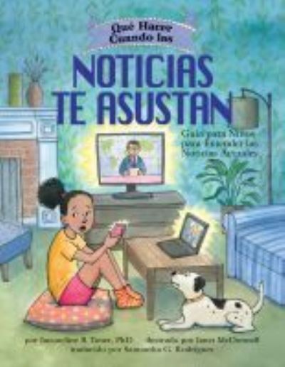 Cover for Jacqueline B. Toner · Que Hacer Cuando las Noticias te Asustan: Guia para Ninos para Entender las Noticias Actuales / What to Do When the News Scares You (Spanish Edition) - What-to-Do Guides for Kids Series (Paperback Book) [Spanish edition] (2021)