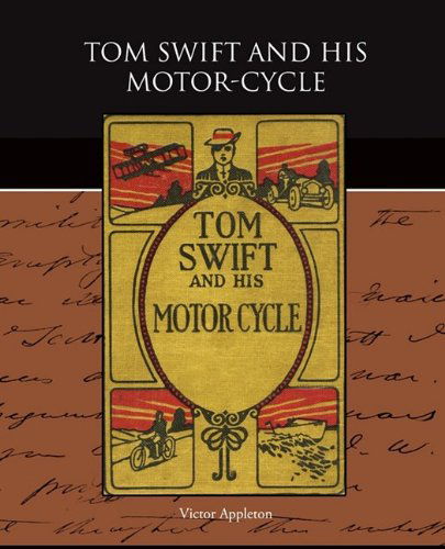 Tom Swift and His Motor-cycle - Victor Appleton - Książki - Book Jungle - 9781438523989 - 3 sierpnia 2009