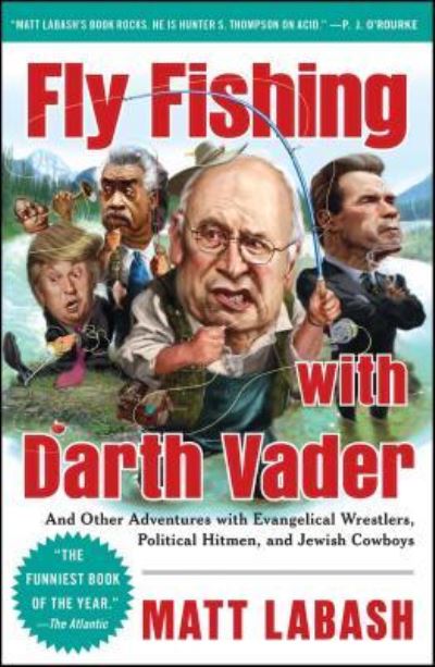 Cover for Matt Labash · Fly fishing with Darth Vader and other adventures with evangelical wrestlers, political hitmen, and Jewish cowboys (Book) [1st Simon &amp; Schuster trade pbk. edition] (2011)