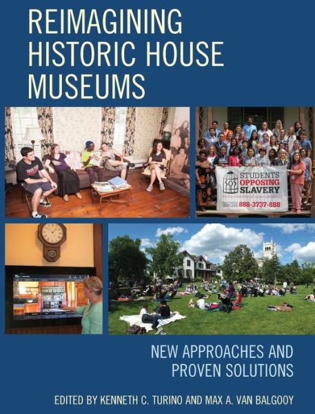 Cover for Kenneth C. Turino · Reimagining Historic House Museums: New Approaches and Proven Solutions - American Association for State and Local History (Paperback Book) (2019)