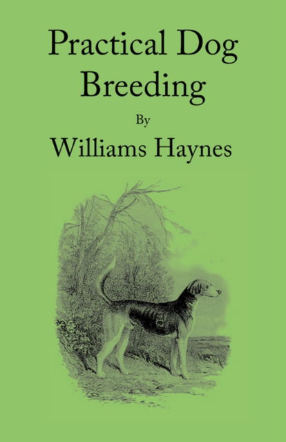 Cover for William Haynes · Practical Dog Breeding (Hardcover Book) (2009)