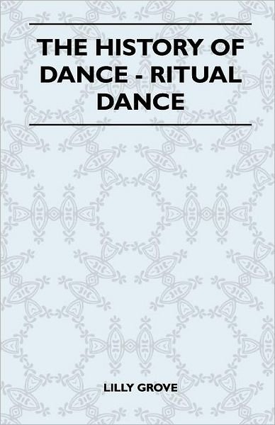 Cover for Lilly Grove · The History of Dance - Ritual Dance (Pocketbok) (2010)