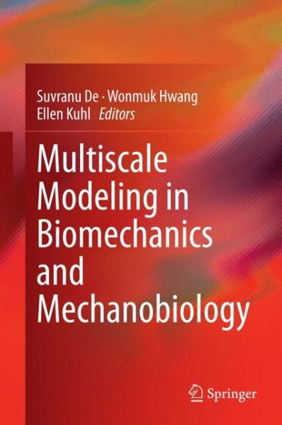 Multiscale Modeling in Biomechanics and Mechanobiology - Suvranu De - Books - Springer London Ltd - 9781447165989 - October 29, 2014