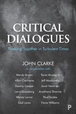Cover for John Clarke · Critical Dialogues: Thinking Together in Turbulent Times (Taschenbuch) (2019)