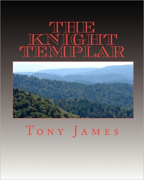 Cover for Tony James · The Knight Templar: Book 1 of the Sinclair Family Chronicles (Paperback Book) (2009)