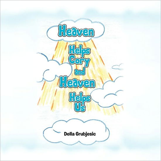 Cover for Della Grubjesic · Heaven Helps Cory and Heaven Helps Us (Paperback Book) (2010)