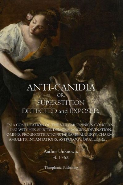 Cover for Author Unknown · Anti Canidia: Superstition Detected and Exposed. (Taschenbuch) (2011)