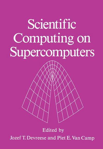 Cover for J T Devreese · Scientific Computing on Supercomputers (Paperback Bog) [Softcover reprint of the original 1st ed. 1989 edition] (2011)