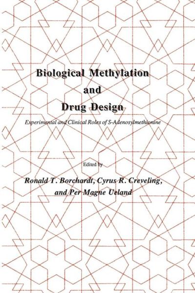 Cover for Ronald T. Borchardt · Biological Methylation and Drug Design: Experimental and Clinical Role of S-Adenosylmethionine - Experimental Biology and Medicine (Paperback Book) [Softcover reprint of the original 1st ed. 1986 edition] (2011)