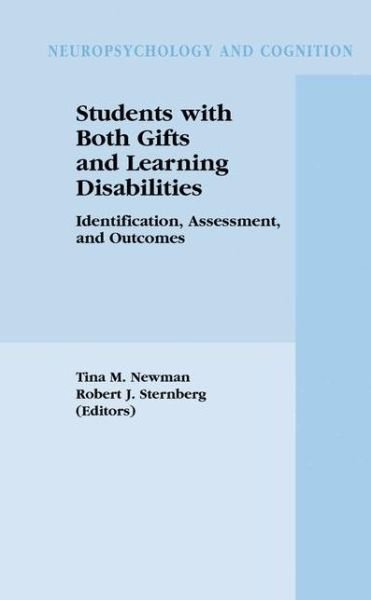 Students with Both Gifts and Learning Disabilities: Identification, Assessment, and Outcomes - Neuropsychology and Cognition - Tina a Newman - Books - Springer-Verlag New York Inc. - 9781461347989 - September 15, 2012