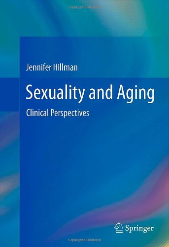 Cover for Jennifer Hillman · Sexuality and Aging: Clinical Perspectives (Hardcover Book) [2012 edition] (2012)