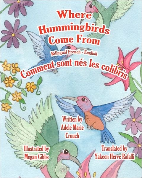 Cover for Adele Marie Crouch · Where Hummingbirds Come from Bilingual French English (Paperback Bog) [French, Bilingual edition] (2011)